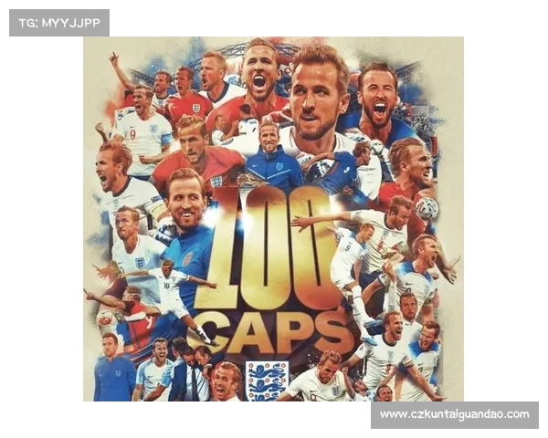 凯恩国家队生涯六大关键入选时刻见证英格兰锋霸崛起全程